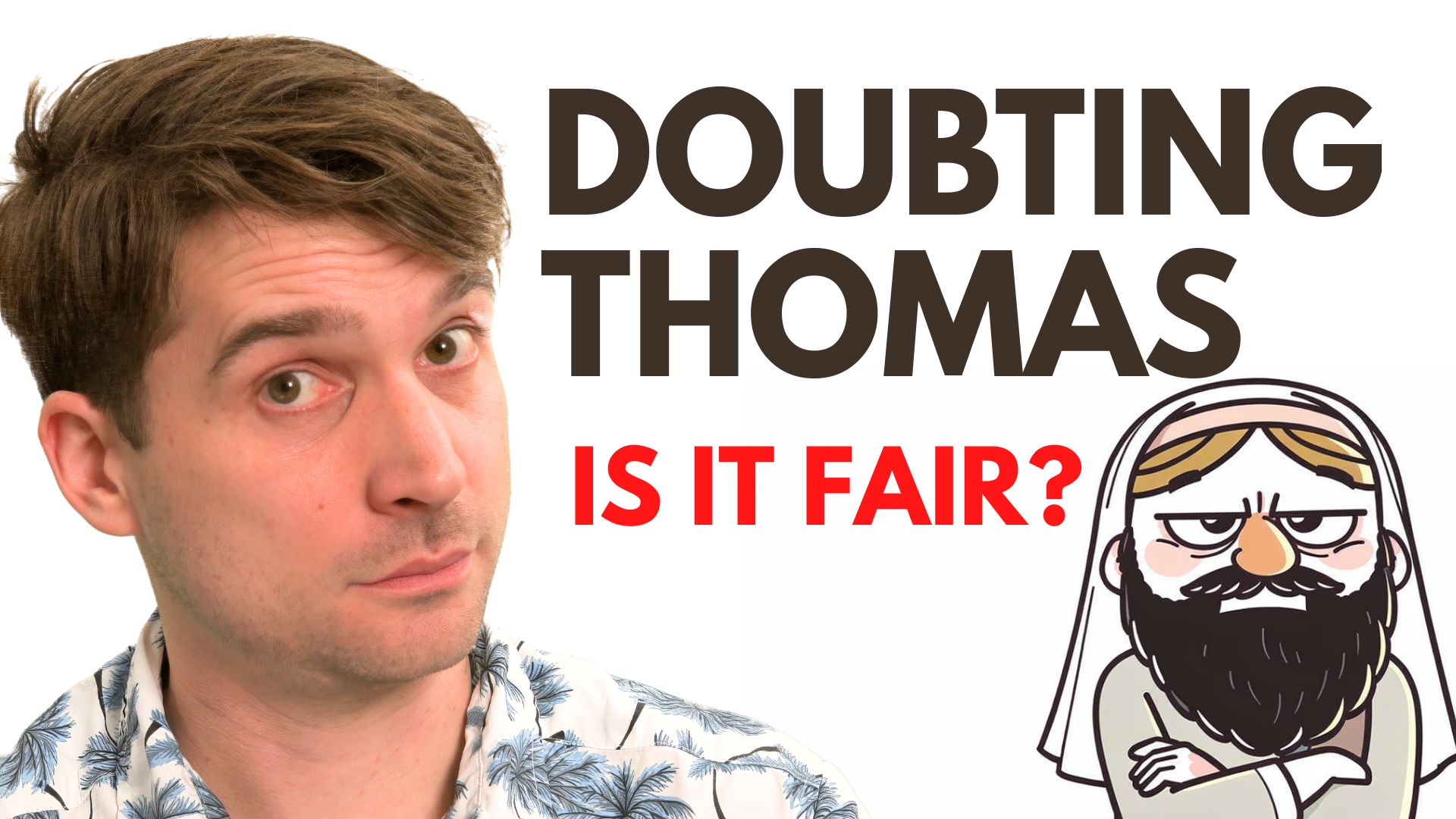 Doubting Thomas Is it fair?